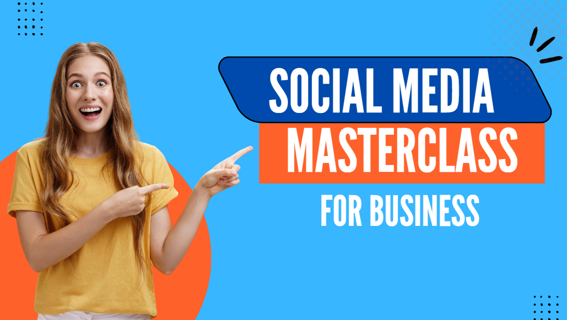 Social Media Masterclass for Business
